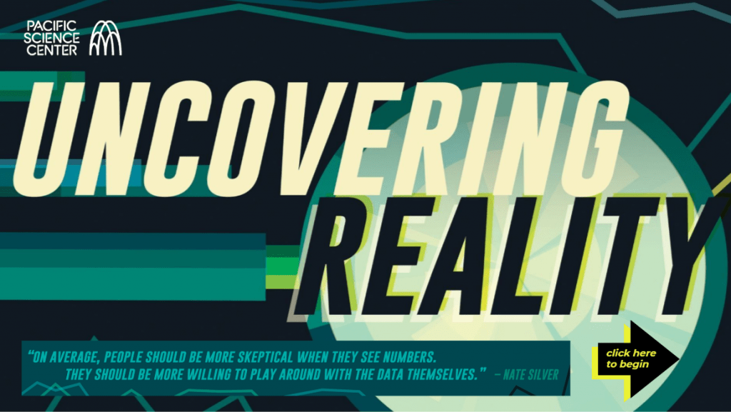 Uncovering Reality virtual exhibit at PacSci