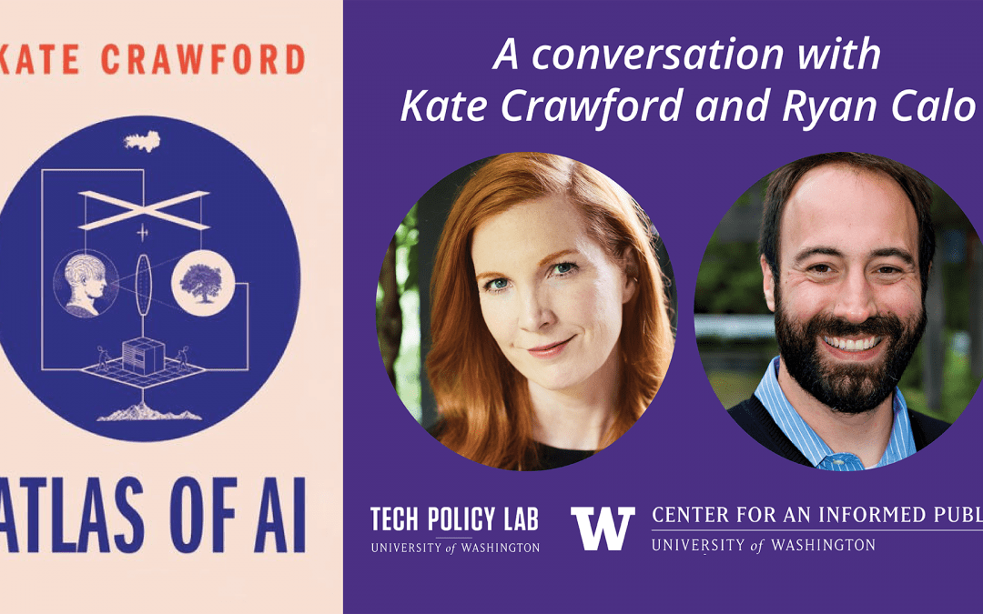 UW’s Tech Policy Lab, CIP co-hosting virtual book talk with Kate Crawford to discuss role of AI and politics, and the planetary costs of AI