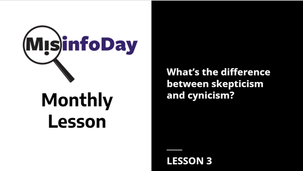 ‘MisinfoDay Monthly’ Video Lesson | January 2022 | The difference between skepticism and cynicism